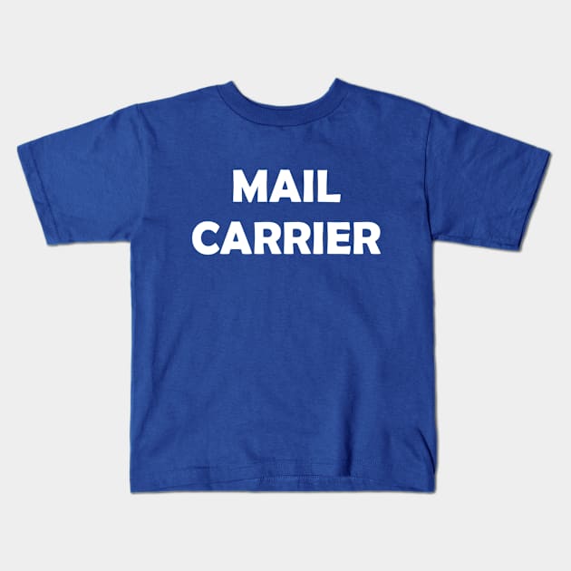 Mail Carrier - Funny Kids T-Shirt by Celestial Mystery